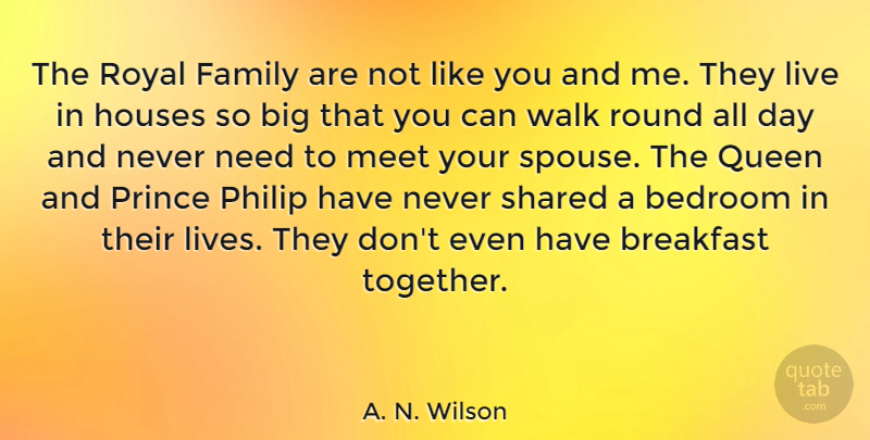 A. N. Wilson Quote About Family, Queens, House: The Royal Family Are Not...