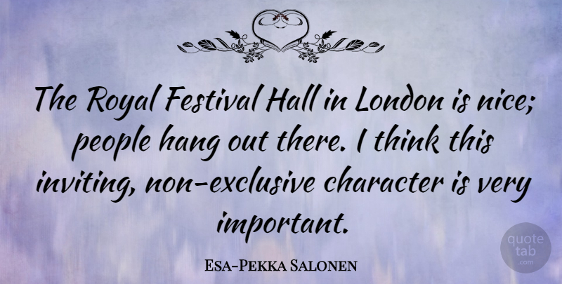 Esa-Pekka Salonen Quote About Nice, Character, Thinking: The Royal Festival Hall In...