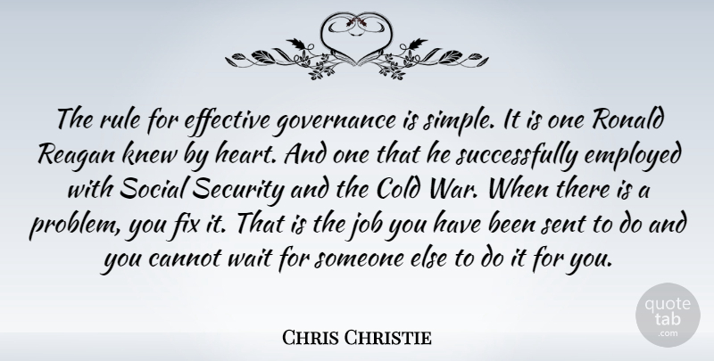 Chris Christie Quote About Jobs, War, Heart: The Rule For Effective Governance...