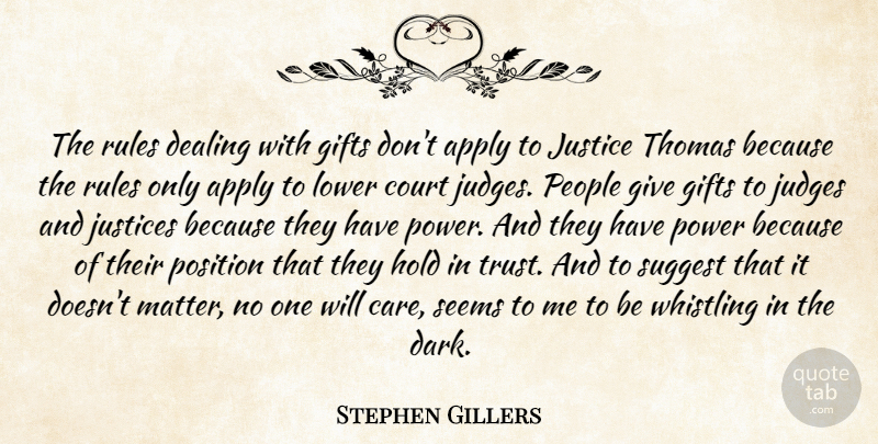 Stephen Gillers Quote About Apply, Court, Dealing, Gifts, Hold: The Rules Dealing With Gifts...