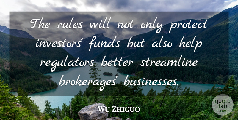 Wu Zhiguo Quote About Funds, Help, Protect, Rules: The Rules Will Not Only...