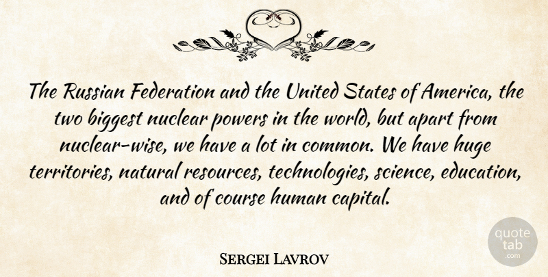 Sergei Lavrov Quote About Apart, Biggest, Course, Education, Federation: The Russian Federation And The...
