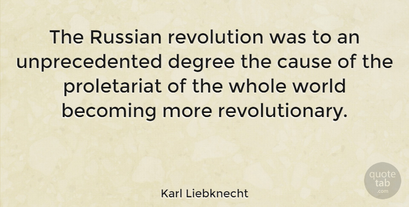 Karl Liebknecht Quote About World, Revolution, Causes: The Russian Revolution Was To...