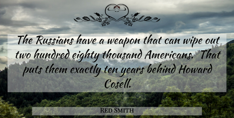 Red Smith Quote About Sports, Years, Two: The Russians Have A Weapon...