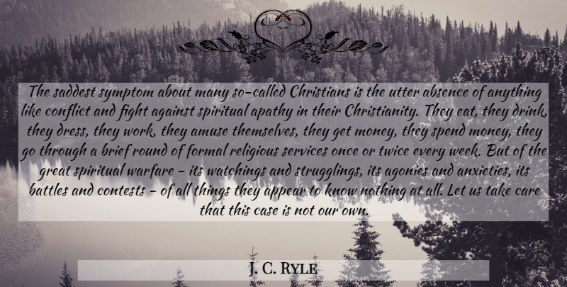 J. C. Ryle Quote About Christian, Spiritual, Religious: The Saddest Symptom About Many...