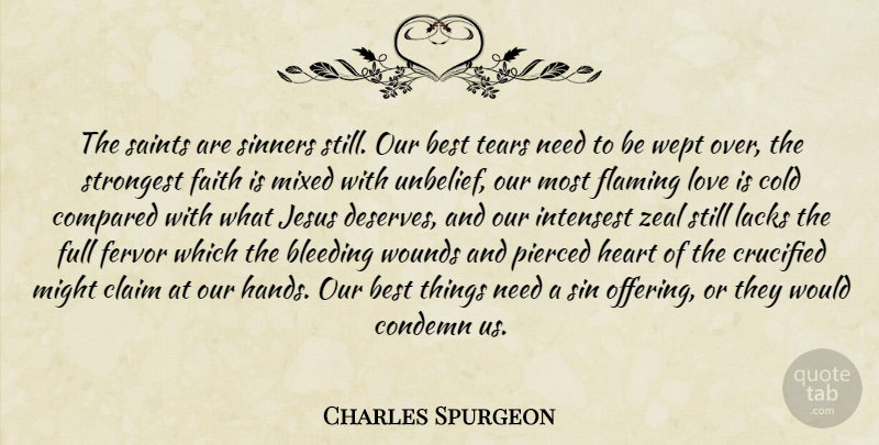 Charles Spurgeon Quote About Jesus, Heart, Love Is: The Saints Are Sinners Still...
