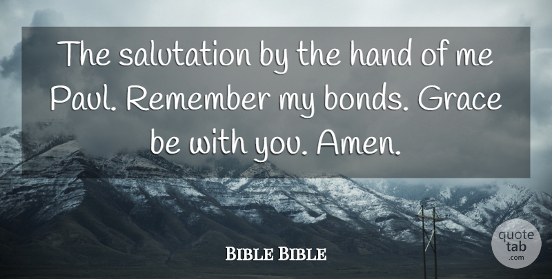 Bible Bible Quote About Grace, Hand, Remember: The Salutation By The Hand...