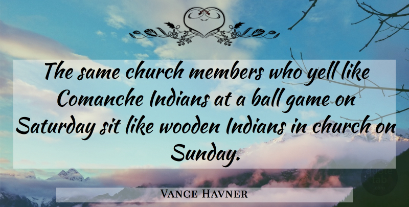 Vance Havner Quote About Sunday, Games, Church: The Same Church Members Who...