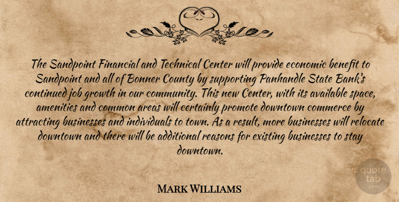 Mark Williams Quote About Additional, Areas, Attracting, Available, Benefit: The Sandpoint Financial And Technical...