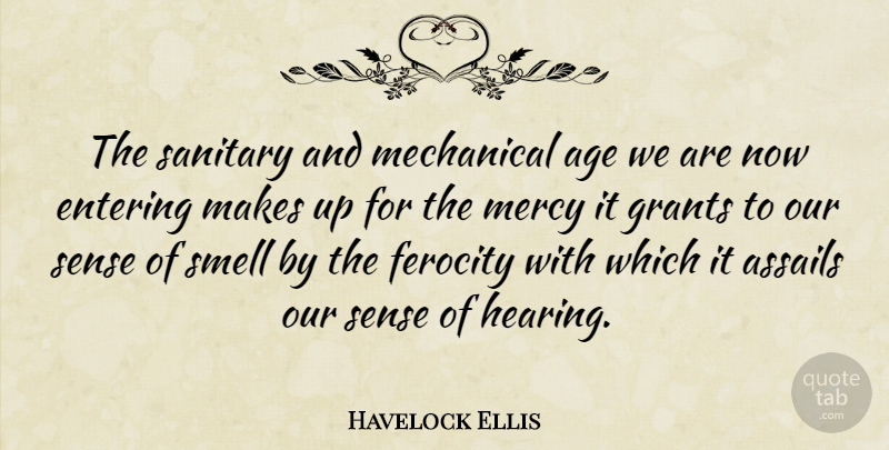 Havelock Ellis Quote About Birthday, Smell, Silence: The Sanitary And Mechanical Age...