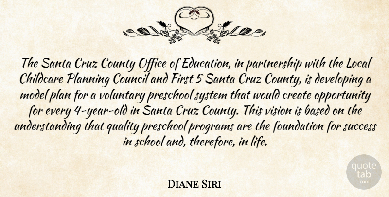 Diane Siri Quote About Based, Childcare, Council, County, Create: The Santa Cruz County Office...