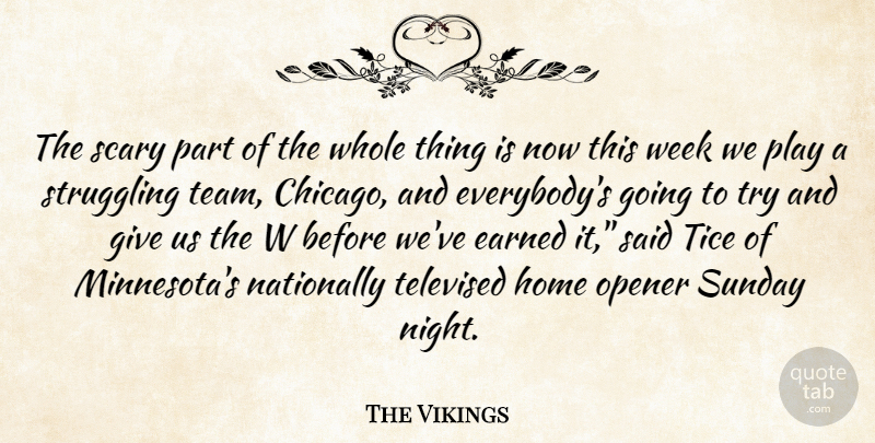 The Vikings Quote About Earned, Home, Opener, Scary, Struggling: The Scary Part Of The...