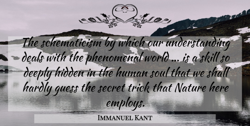 Immanuel Kant Quote About Skills, Soul, Understanding: The Schematicism By Which Our...