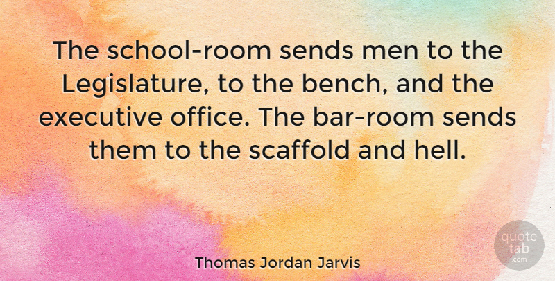 Thomas Jordan Jarvis Quote About School, Men, Office: The School Room Sends Men...