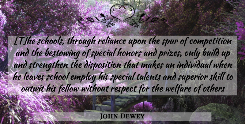 John Dewey Quote About School, Skills, Competition: The Schools Through Reliance Upon...