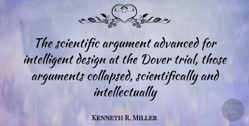 Kenneth R. Miller Quote About Intelligent, Design, Dover: The Scientific Argument Advanced For...