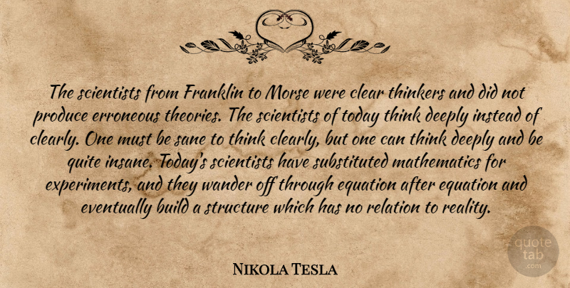 Nikola Tesla Quote About Reality, Thinking, Insane: The Scientists From Franklin To...