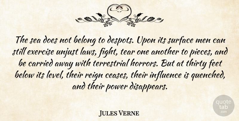 Jules Verne Quote About Belong, Below, Carried, Exercise, Feet: The Sea Does Not Belong...