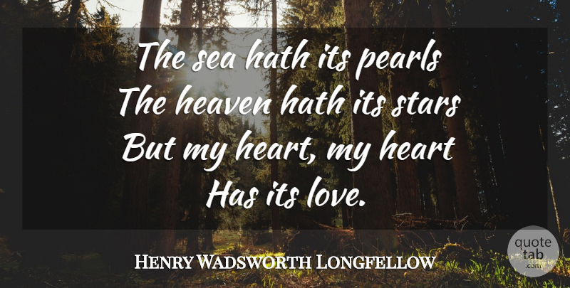 Henry Wadsworth Longfellow Quote About Boyfriend, Stars, Heart: The Sea Hath Its Pearls...