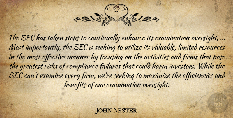 John Nester Quote About Activities, Benefits, Compliance, Effective, Enhance: The Sec Has Taken Steps...