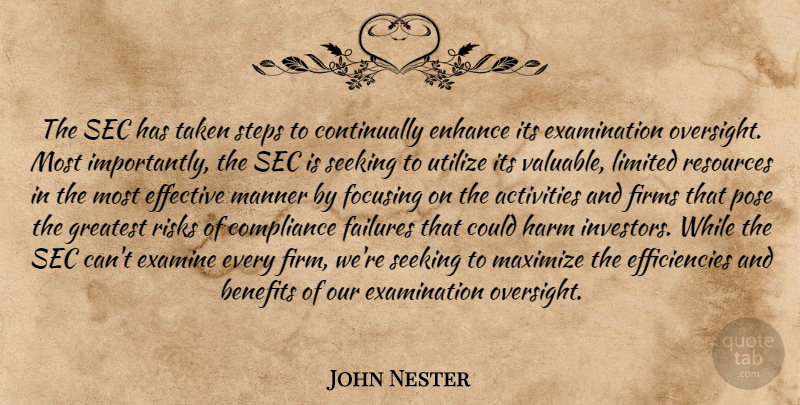 John Nester Quote About Activities, Benefits, Compliance, Effective, Enhance: The Sec Has Taken Steps...