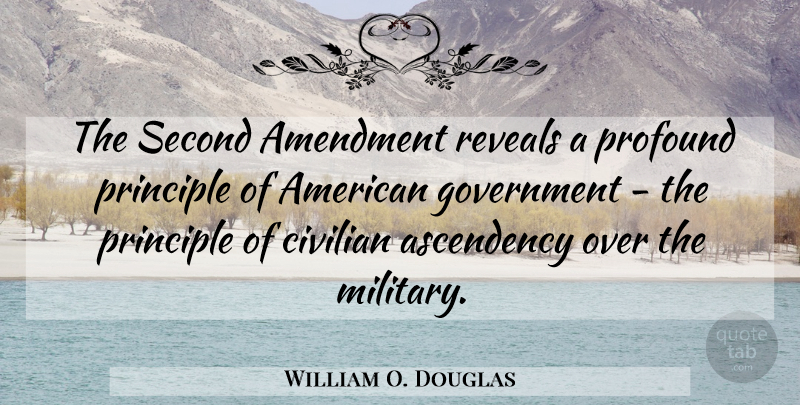 William O. Douglas Quote About Military, Men, America: The Second Amendment Reveals A...
