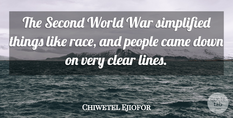 Chiwetel Ejiofor Quote About Came, Clear, People, Second, Simplified: The Second World War Simplified...