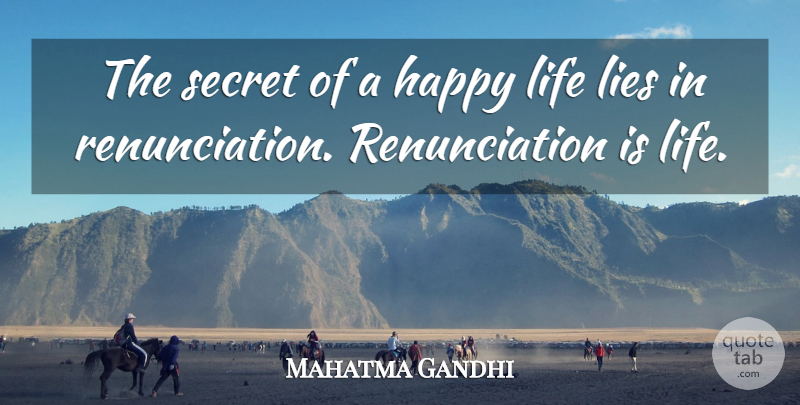 Mahatma Gandhi Quote About Life, Lying, Secret: The Secret Of A Happy...