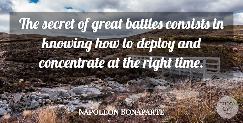 Napoleon Bonaparte Quote About Time, Knowing, Secret: The Secret Of Great Battles...