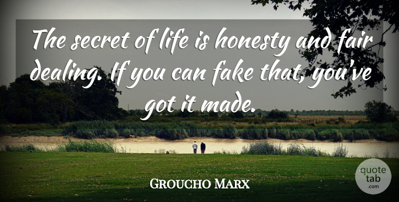 Groucho Marx Quote About Funny, Life, Fake People: The Secret Of Life Is...