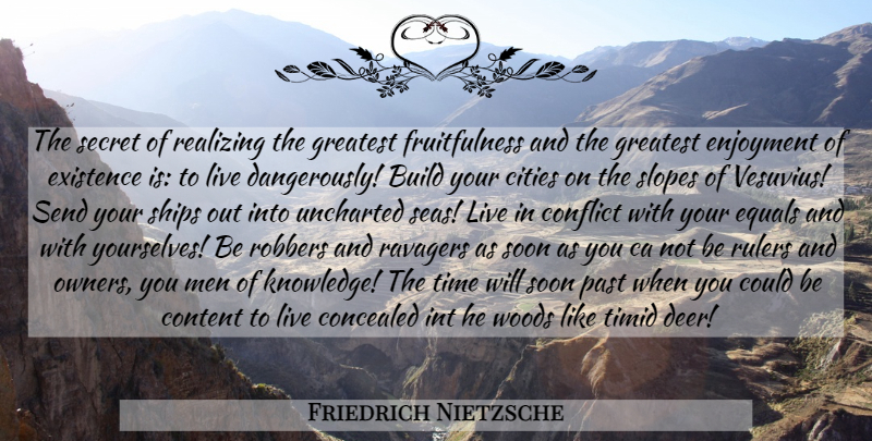 Friedrich Nietzsche Quote About Past, Men, Sea: The Secret Of Realizing The...