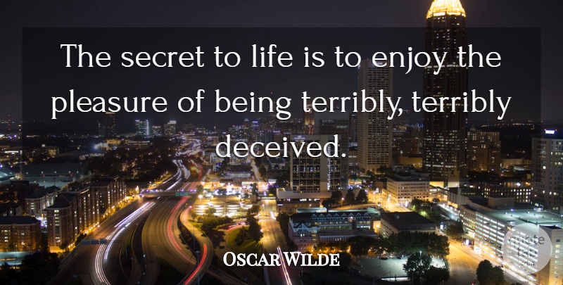 Oscar Wilde Quote About Inspirational, Secret, Life Is: The Secret To Life Is...