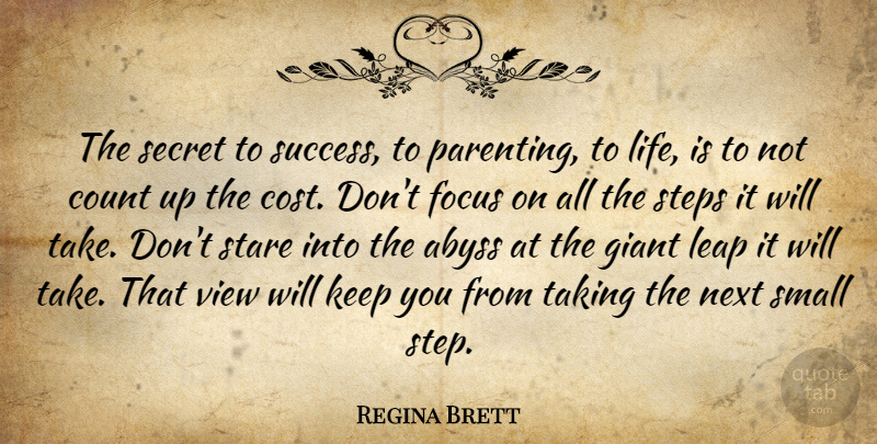 Regina Brett Quote About Parenting, Views, Focus: The Secret To Success To...