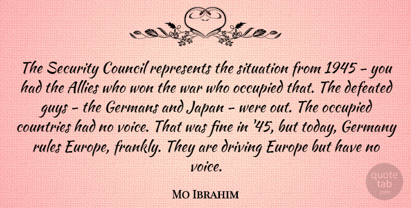 Mo Ibrahim Quote About Allies, Council, Countries, Defeated, Driving: The Security Council Represents The...
