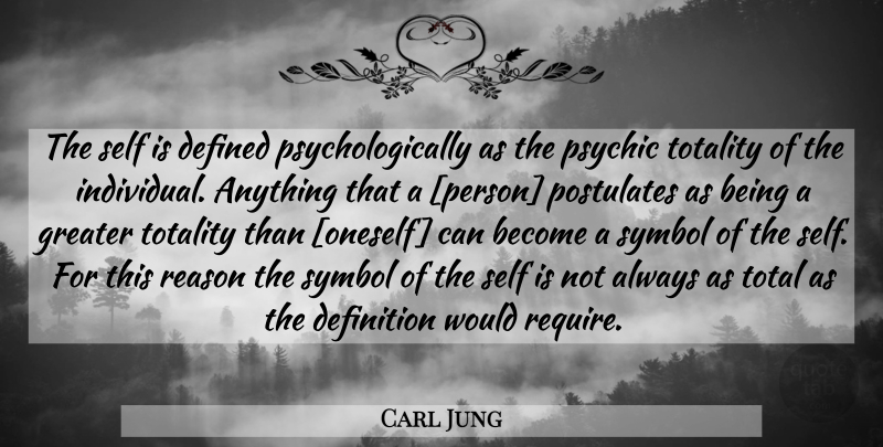 Carl Jung Quote About Self, Psychics, Psychology: The Self Is Defined Psychologically...