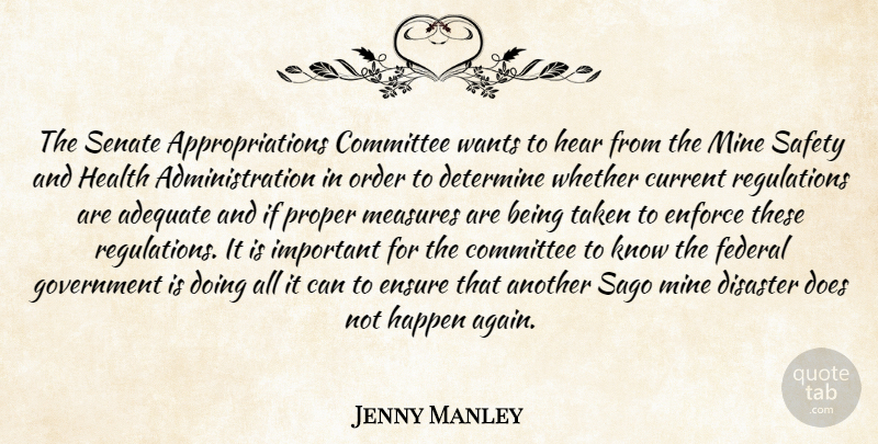 Jenny Manley Quote About Adequate, Committee, Current, Determine, Disaster: The Senate Appropriations Committee Wants...