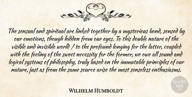 Wilhelm von Humboldt Quote About Spiritual, Sweet, Nature: The Sensual And Spiritual Are...