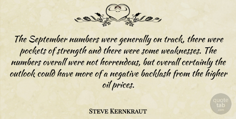 Steve Kernkraut Quote About Backlash, Certainly, Generally, Higher, Negative: The September Numbers Were Generally...