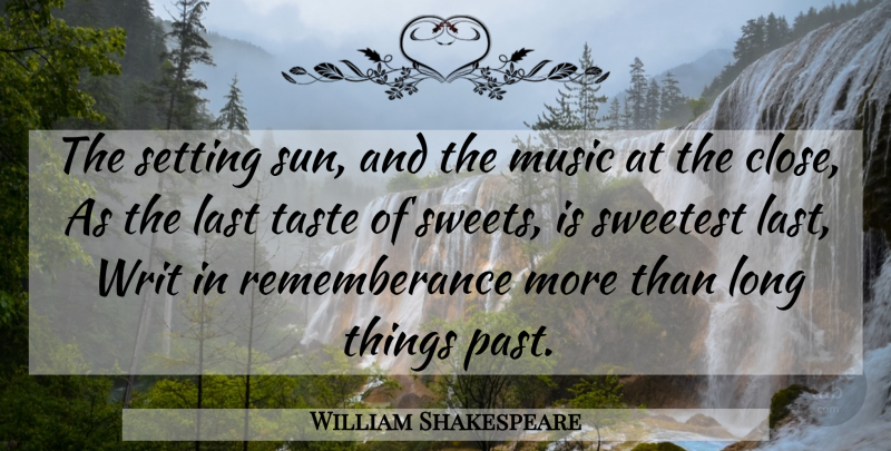 William Shakespeare Quote About Sweet, Sunset, Past: The Setting Sun And The...