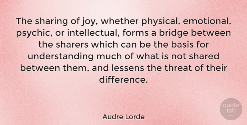 Audre Lorde Quote About Peace, Equality, Emotional: The Sharing Of Joy Whether...