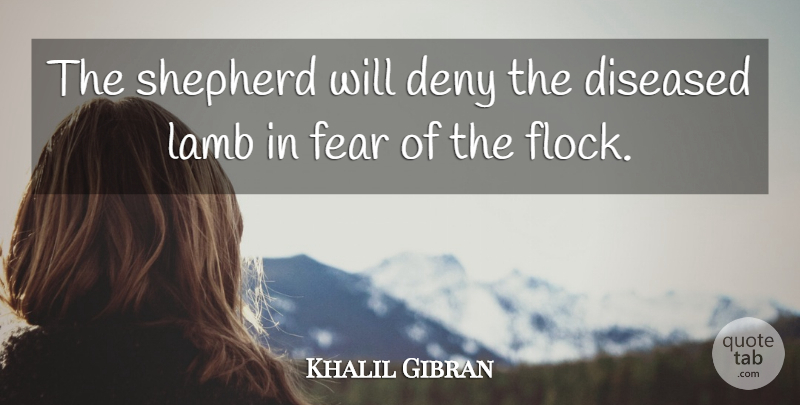 Khalil Gibran Quote About Judgement, Lambs, Shepherds: The Shepherd Will Deny The...