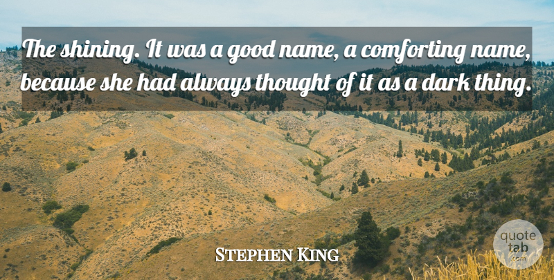 Stephen King Quote About Dark, Names, Shining: The Shining It Was A...