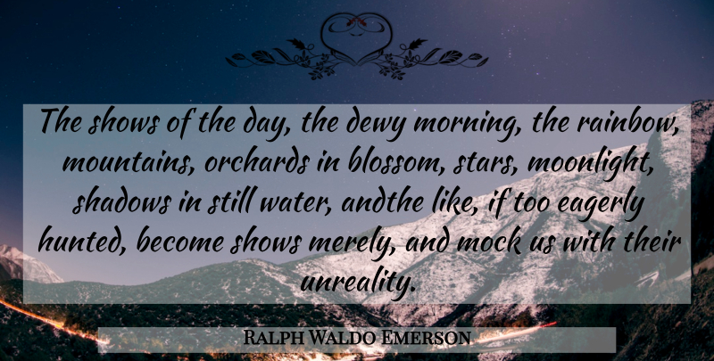 Ralph Waldo Emerson Quote About Nature, Morning, Stars: The Shows Of The Day...