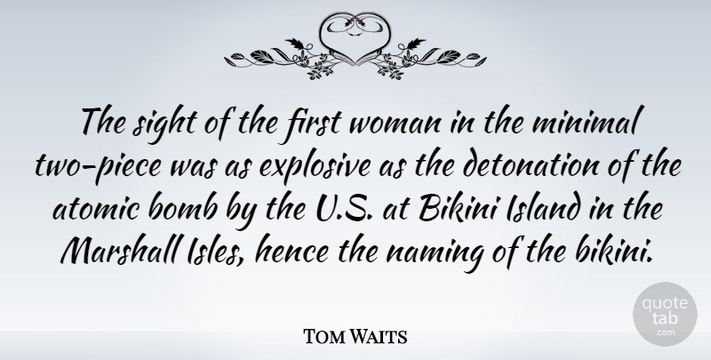 Tom Waits Quote About Islands, Sight, Two: The Sight Of The First...