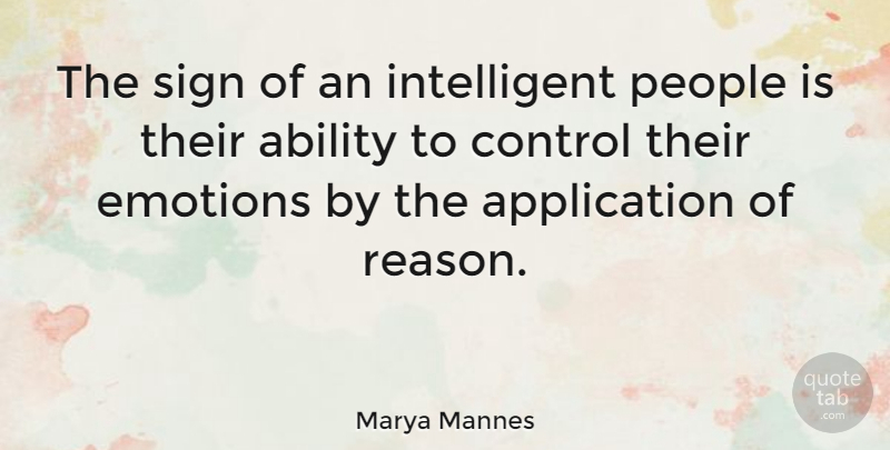 Marya Mannes Quote About Happiness, Intelligent, Emotional: The Sign Of An Intelligent...