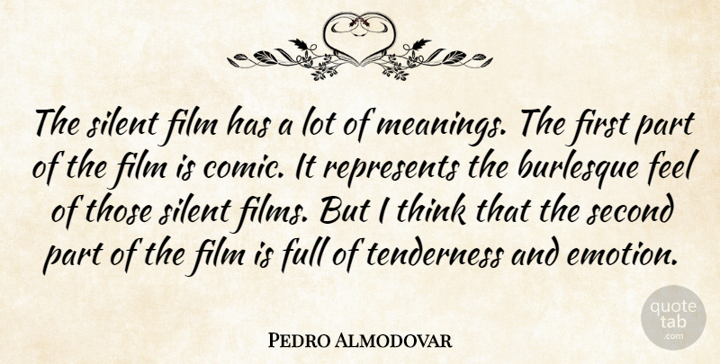 Pedro Almodovar Quote About Thinking, Silent Films, Firsts: The Silent Film Has A...