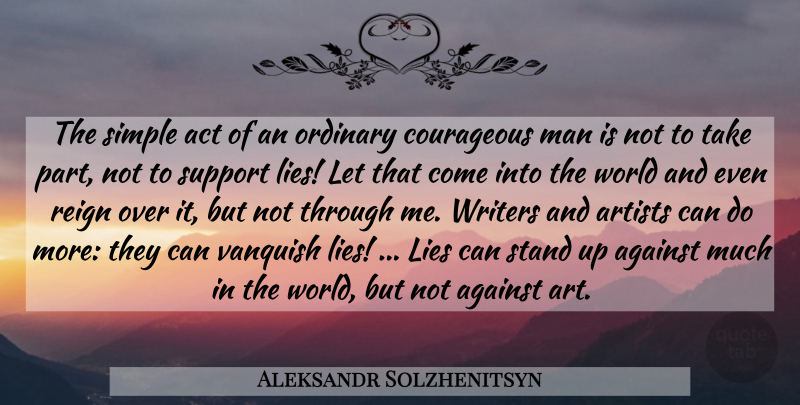Aleksandr Solzhenitsyn Quote About Art, Lying, Simple: The Simple Act Of An...