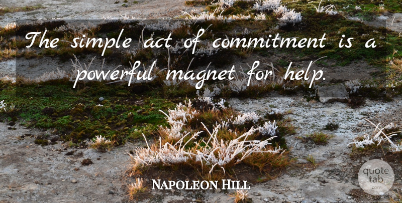 Napoleon Hill Quote About Powerful, Commitment, Simple: The Simple Act Of Commitment...