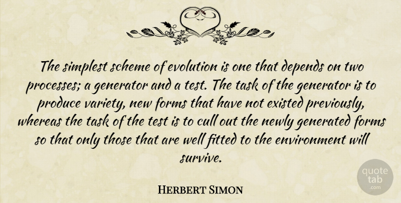 Herbert Simon Quote About Two, Tests, Tasks: The Simplest Scheme Of Evolution...