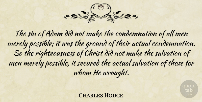 Charles Hodge Quote About Men, Sin, Christ: The Sin Of Adam Did...
